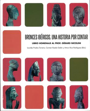 portada Bronces Ibéricos. Una Historia por Contar: Libro Homenaje al Prof. Gérad Nicolini (Coedición) (in Spanish)