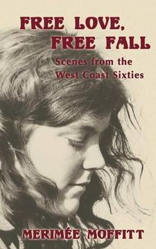 portada Free Love, Free Fall: Scenes from the West Coast Sixties