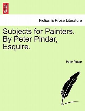 portada subjects for painters. by peter pindar, esquire. (en Inglés)