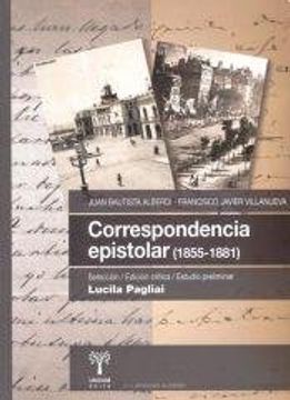 portada Correspondencia Epistolar (1855 - 1881) Juan Bautista Alberdi - Francisco J. Villanueva
