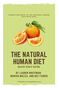 portada The Natural Human Diet Quick Start Guide: Transition Back To The Natural Human Diet With Ease (en Inglés)