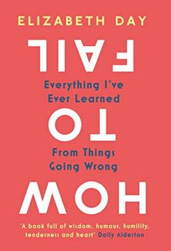portada How to Fail: Everything I’Ve Ever Learned From Things Going Wrong (en Inglés)