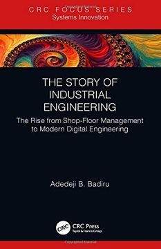 portada The Story of Industrial Engineering: The Rise From Shop-Floor Management to Modern Digital Engineering (Analytics and Control) (en Inglés)