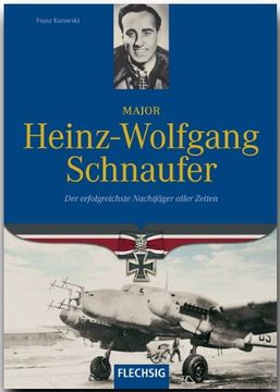 portada Major Heinz-Wolfgang Schnaufer: Der erfolgreichste Nachtjäger aller Zeiten (en Alemán)