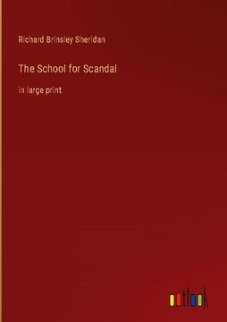 portada The School for Scandal: in large print (en Inglés)