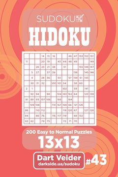 portada Sudoku Hidoku - 200 Easy to Normal Puzzles 13x13 (Volume 43) (en Inglés)
