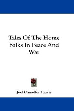 portada tales of the home folks in peace and war (en Inglés)
