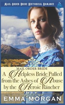 portada A Helpless Bride Pulled From The Ashes Of Abuse By The Heroic Rancher