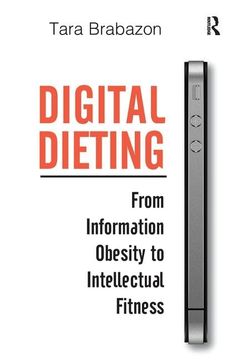 portada Digital Dieting: From Information Obesity to Intellectual Fitness (en Inglés)