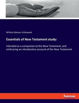 portada Essentials of New Testament study: Intended as a companion to the New Testament, and embracing an introductory account of the New Testament (en Inglés)
