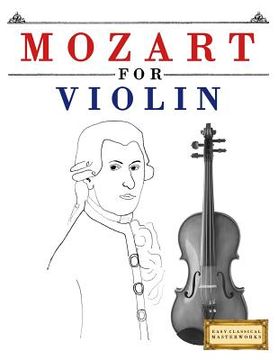 portada Mozart for Violin: 10 Easy Themes for Violin Beginner Book (in English)