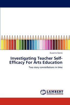 portada investigating teacher self-efficacy for arts education (in English)
