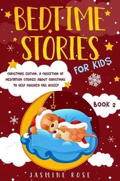 portada Bedtime Stories for Kids - Christmas Edition: A Collection of Meditation Stories about Christmas to Help Children Fall Asleep. (en Inglés)