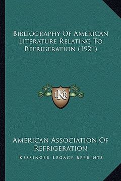 portada bibliography of american literature relating to refrigeration (1921) (en Inglés)