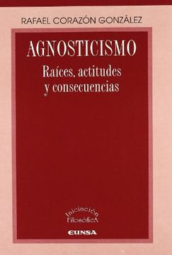 portada Agnosticismo: Raíces, Actitudes y Consecuencias (in Spanish)