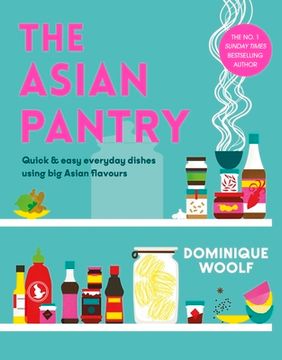 portada The Asian Pantry: Quick & Easy, Everyday Dishes Using Big Asian Flavours (en Inglés)