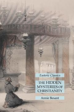 portada The Hidden Mysteries of Christianity: Esoteric Classics (in English)