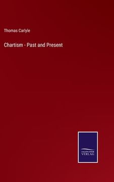 portada Chartism - Past and Present (en Inglés)