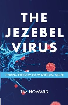 portada The Jezebel Virus: Finding Freedom from Spiritual Abuse (en Inglés)