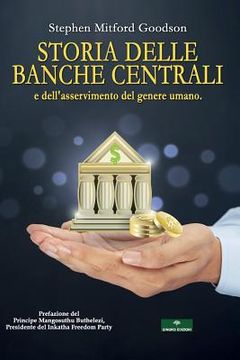 portada Storia Delle Banche Centrali: E Dell'asservimento del Genere Umano (in Italian)