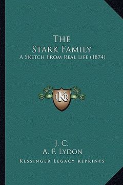 portada the stark family: a sketch from real life (1874)