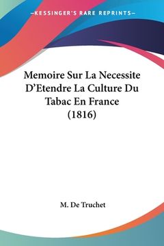 portada Memoire Sur La Necessite D'Etendre La Culture Du Tabac En France (1816) (in French)