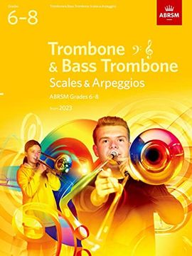 portada Scales and Arpeggios for Trombone (Bass Clef and Treble Clef) and Bass Trombone, Abrsm Grades 6-8, From 2023