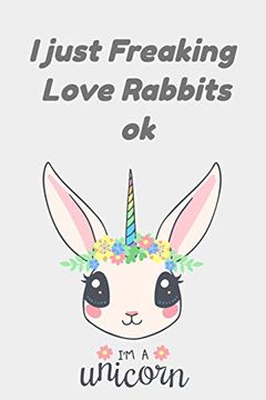 portada I Just Freaking Love Rabbits: Rabbit Cake ,Rabbit Color ,Rabbit Ears Entertainment (en Inglés)