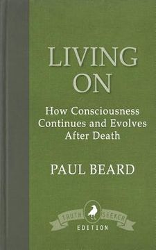 portada Living On: How Consciousness Continues and Evolves After Death (en Inglés)