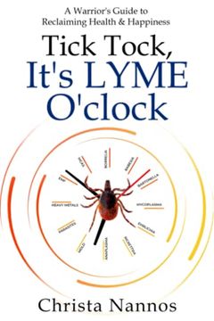 portada Tick Tock, It's LYME O'clock: A Warrior's Guide to Reclaiming Health & Happiness (en Inglés)