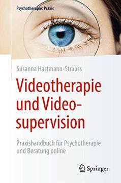 portada Videotherapie und Videosupervision: Praxishandbuch für Psychotherapie und Beratung Online (Psychotherapie: Praxis) 
