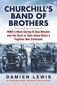 portada Churchill's Band of Brothers: Wwii's Most Daring D-Day Mission and the Hunt to Take Down Hitler's Fugitive war Criminals (in English)