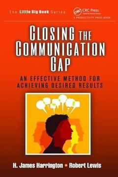 portada Closing the Communication Gap: An Effective Method for Achieving Desired Results (en Inglés)