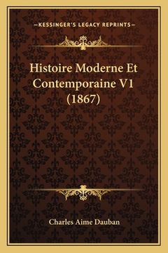 portada Histoire Moderne Et Contemporaine V1 (1867) (en Francés)