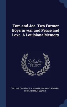 portada Tom and Joe. Two Farmer Boys in war and Peace and Love. A Louisiana Memory (en Inglés)