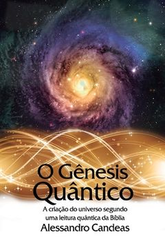 portada O Genesis Quantico: A criacao do universo segundo uma leitura quantica da Biblia (en Portugués)