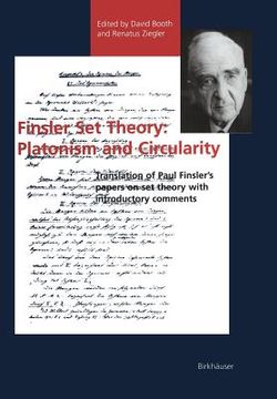portada finsler set theory: platonism and circularity: translation of paul finsler s papers on set theory with introductory comments