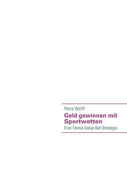portada Geld Gewinnen mit Sportwetten: Eine Tennis-Value-Bet-Strategie (German Edition) (en Alemán)
