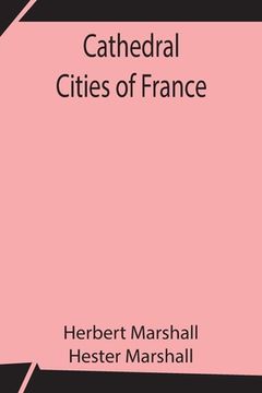 portada Cathedral Cities of France (en Inglés)
