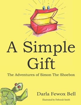 portada A Simple Gift: The Adventures of Simon The Shoebox (en Inglés)