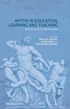 portada Myths in Education, Learning and Teaching: Policies, Practices and Principles