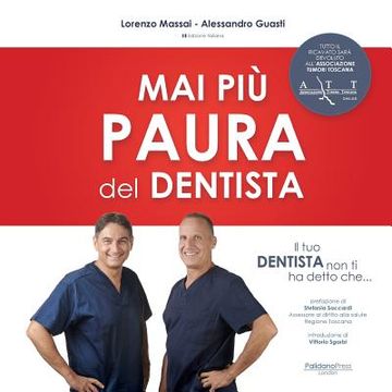 portada Il tuo dentista non ti ha detto che ...: Mai piu' paura del dentista (en Italiano)