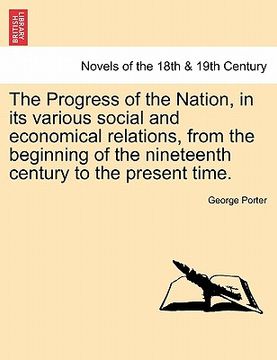 portada the progress of the nation, in its various social and economical relations, from the beginning of the nineteenth century to the present time. (en Inglés)