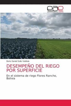 portada Desempeño del Riego por Superficie: En el Sistema de Riego Flores Rancho, Bolivia (in Spanish)