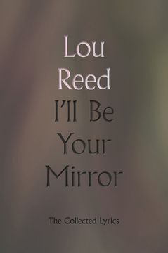 portada I'll be Your Mirror: The Collected Lyrics