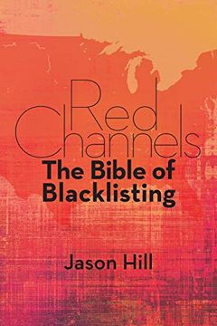 portada Red Channels: The Bible of Blacklisting (en Inglés)