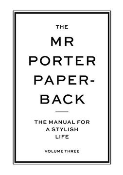 portada 3: The Mr Porter Paperback: The Manual for a Stylish Life - Volume Three