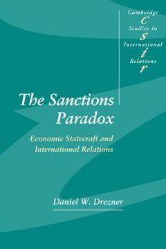 portada The Sanctions Paradox Hardback: Economic Statecraft and International Relations (Cambridge Studies in International Relations) (in English)