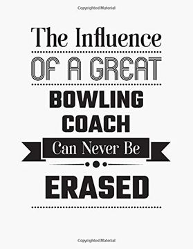 portada The Influence of a Great Bowling Coach can Never be Erased: Blank Line Bowling Coach Appreciation Not (8. 5 x 11 - 110 Blank Pages) 