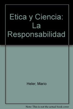 portada Etica y Ciencia: La Responsabilidad